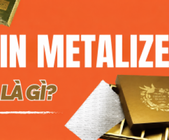 In Metalize Là Gì? Ưu Điểm Và Ứng Dụng Trong In Ấn